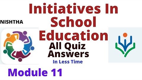 Initiatives in School Education Quiz Answer Key | Nistha Module 11 #InitiativesInSchoolEducation