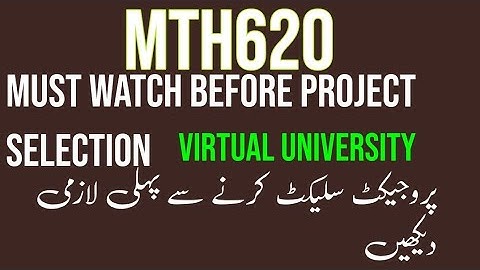 Mth620 project selection fall 2022 complete information. ||S KHAN ACADEMY||