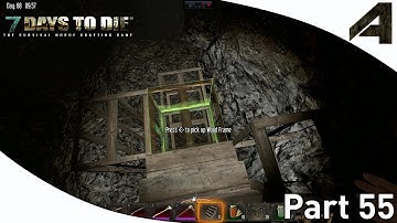 7 Days to Die Alpha 11.4 Gameplay - Part 55 - "Back From The Con And Ready To Build "