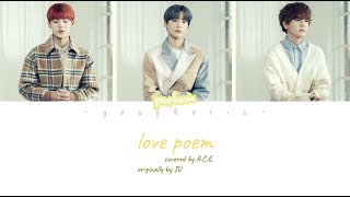 cover with vocals | love poem {러브 포엠} cover by a.c.e {에이스} / original by iu {아이유} - youphoria