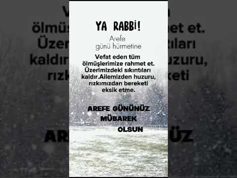 Allah'ım! arefe günü hürmetine  ölmüşlerimizin kabirleri nurla dolsun, onlara rahmetinle muamele et#