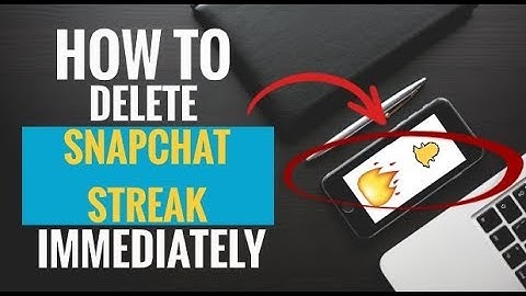 How to Delete Snapchat Streak Immediately