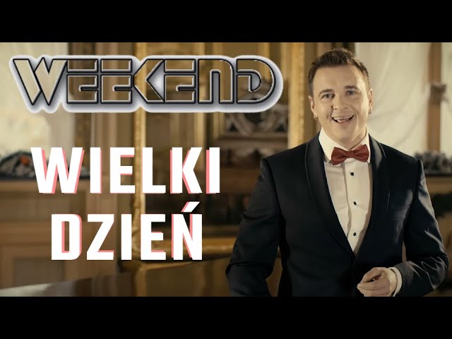 Weekend - Wielki Dzień