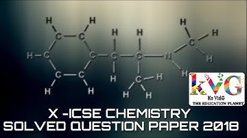 10th ICSE CHEMISTRY BOARD EXAM PAPER 2018 SOLUTION.