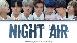 Video thumbnail of "KINGDOM (킹덤) - Night Air (밤공기) [Color Coded Lyrics Han/Rom/Eng]"