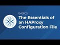 The Essentials of an HAProxy Configuration File