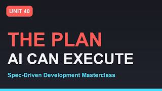 Spec-Driven Development Masterclass: Create the Implementation Plan | Section 07 - Unit 40