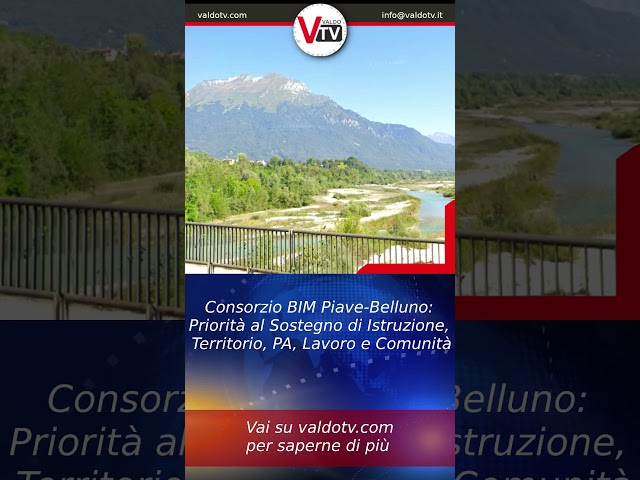 Consorzio BIM Piave-Belluno: Istruzione, Territorio, PA, Lavoro e Comunità @valdotv #valdotv