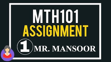 Mth 101 assignment 1 solution fall 2023 | Mth101 Mr. Mansoor