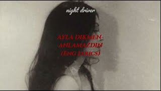 Ayla Dikmen-Anlamazdın (English Lyrics)