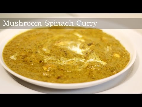 Mushroom Spinach Curry Recipe Restaurant Style Indian Main Course Recipes For Lunch By Shilpi-11-08-2015