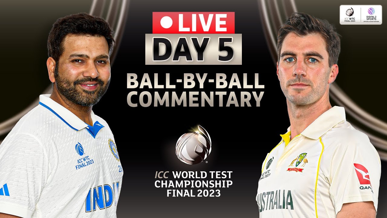 LIVE India v Australia #WTCFINAL - Day 5 The Oval Official Ball by Ball Commentary #wtc2023