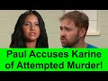 90 Day Fiancé: Paul Staehle Accuses Karine Martins of Attempted MURD3R In LEAKED RO!