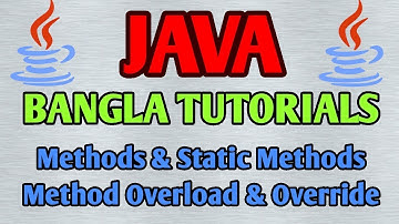 JAVA Bangla Tutorials 18 - JAVA Methods, Static Method, Method Overload & Method Override