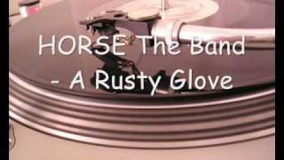 HORSE The Band - A Rusty Glove