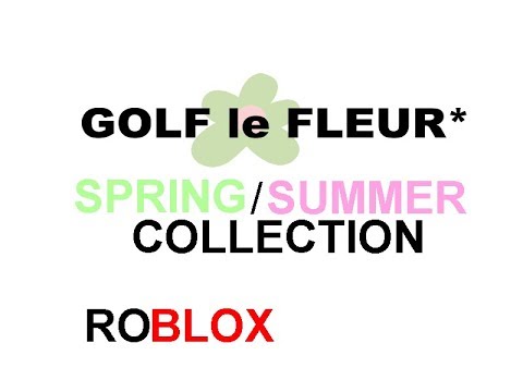 Golf Le Fleur Spring Summer Collection Roblox Youtube - fleur roblox