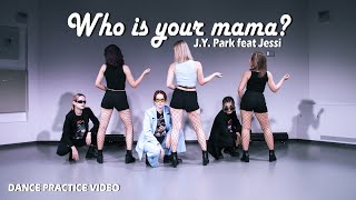 [K-POP COVER] J. Y. Park feat. Jessi — 'Who's Your Mama?' | Dance Practice by VIBE SHIFT