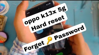 Oppo k13x 5g Hard reset, how to reset your phone, Oppo mobile ka lock kese tode