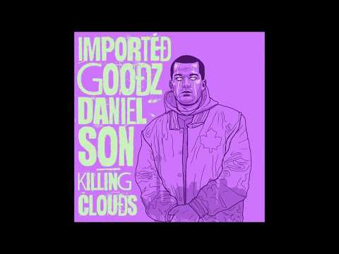 Imported Goodz — Imported Goodz X Daniel Son - Killing Clouds - Full EP (2020)