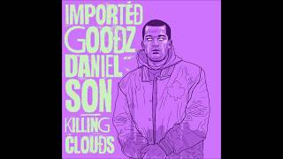 Imported Goodz X Daniel Son - Killing Clouds - Full EP (2020)