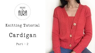 Knitted Tutorial / Cardigan - Part 2