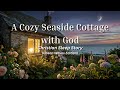 A Cozy Seaside Cottage with God | Soft Spoken Christian Sleep Story Meditation (Waves Edition) 🌊