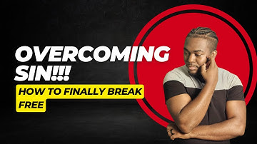 Overcoming Sin How to Finally Break Free