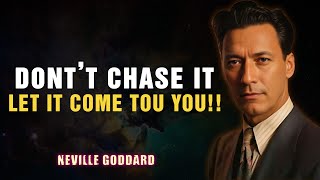 Neville Goddard | Stop Chasing: Discover the Power of Letting Life Come to You