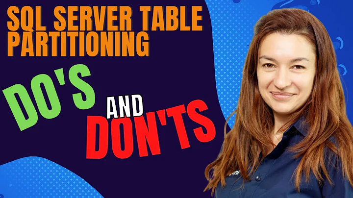 SQL Server Table partitioning – DOs and DON’Ts - Margarita Naumova