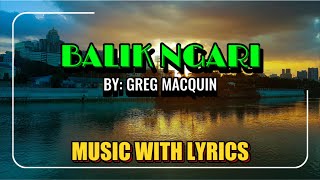Balik Ngari: A Timeless Cebuano Love Song By Greg Macquin Ii - Music & Lyrics