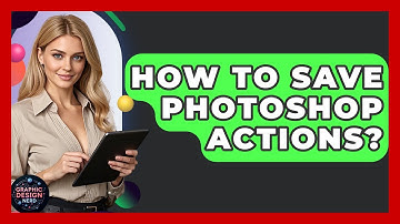 How To Save Photoshop Actions? - Graphic Design Nerd