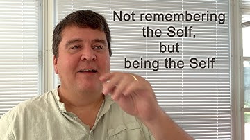 Not remembering the Self, but being the Self || #Self #theSelf #nonduality #advaita #atman #brahman