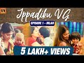 Ippadiku vg  episode 1  nilan  a new series  its vg  vijayalakshmi ahathian
