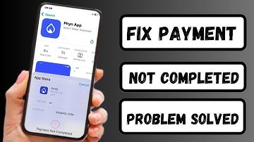How to Fix Payment Not Completed App Store on iPhone - iPad // iOS 17