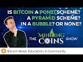 Is Bitcoin a pyramid scheme or Ponzi