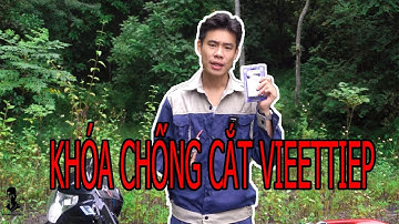 REVIEW : KHÓA CHỐNG CẮT VIETTIEP | THỢ KHÓA KỲ ANH