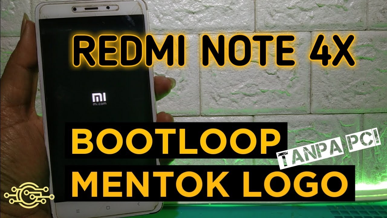 Memperbaiki Redmi Note 4 / 4X Bootloop Xiaomi Note 4X Mentok Logo Mi