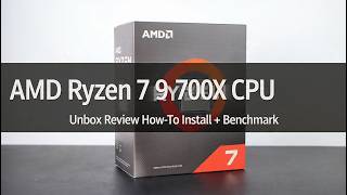 AMD Ryzen 7 9700X CPU - Unbox Review How-To Install + Benchmark
