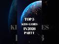 TOP 5 KIDS GAMES IN 2026(PART 1).#shorts #kids #trending