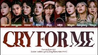 [1 HOUR] TWICE - Cry For Me (Color Coded Lyrics Eng/Rom/Han/가사)