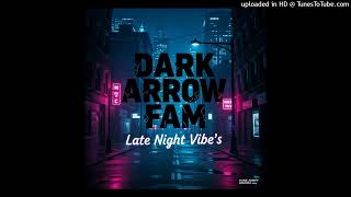 Dark Arrow Fam-Late Night Vibes-1 Late Night Vibes 1