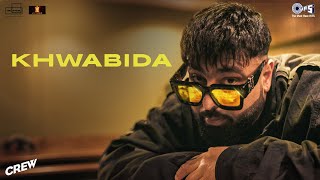 Khwabida | Crew | Tabu, Kareena Kapoor Khan, Kriti Sanon, Diljit Dosanjh | Bharg, Rohh Ft. Badshah