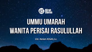 Download lagu Ummu Umarah Wanita Perisai Rasulullah ustadz Hanan... mp3