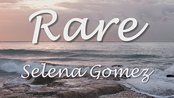 Selena Gomez - Rare (Lyrics)