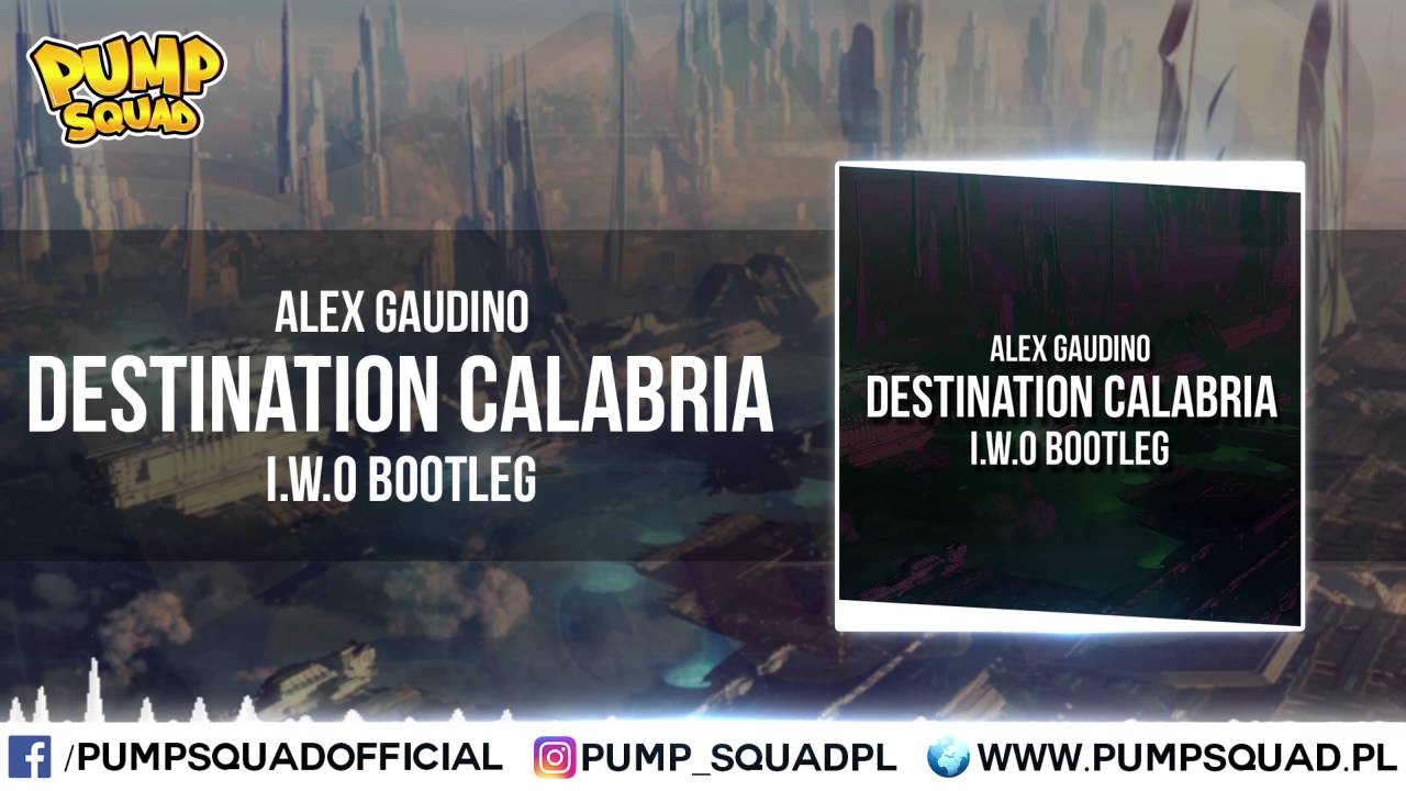 Alex Gaudino - Destination Calabria (I.W.O Bootleg)