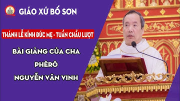 Bài Giảng Của Cha Phêrô Nguyễn Văn Vinh - Đức Maria mẫu gương chung thủy đợi chờ chúa đến
