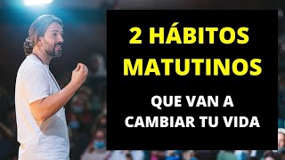 2 Hábitos Matutinos Que Cambiarán Tu Vida