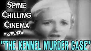 Spine Chilling Cinema presents "The Kennel Murder Case" 1933 Philo Vance Murder Mystery The Kennel Murder Case 1933 Colorized Full Movie