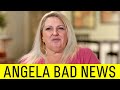 Angela has Horrible News on 90 Day Fiance.