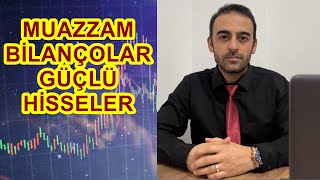 MUAZZAM BİLANÇOLU HİSSELER BORSA